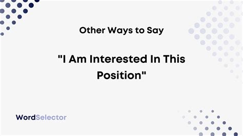 10 Other Ways to Say 'I Am Very Interested'.